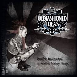 Oldfashioned Ideas : Don't Believe a Word They Say